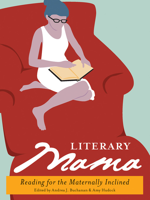 Title details for Literary Mama by Andrea J. Buchanan - Available